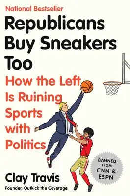 Republikanie też kupują trampki: jak lewica rujnuje sport polityką - Republicans Buy Sneakers Too: How the Left Is Ruining Sports with Politics