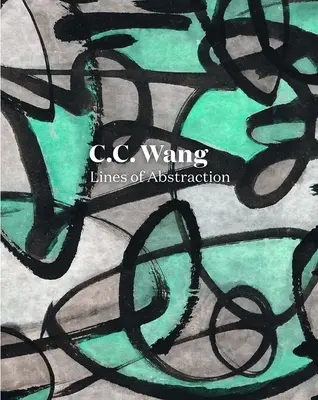 C.C. Wang: Linie abstrakcji - C.C. Wang: Lines of Abstraction
