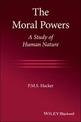 The Moral Powers: Studium natury ludzkiej - The Moral Powers: A Study of Human Nature