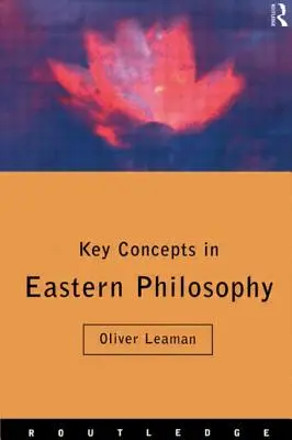 Kluczowe pojęcia w filozofii wschodniej - Key Concepts in Eastern Philosophy