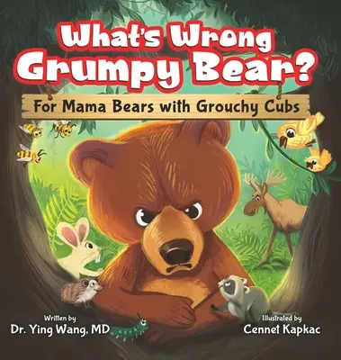 Co jest nie tak z Zrzędliwym Misiem? Dla mamy niedźwiedzicy i zrzędliwych młodych - What's Wrong Grumpy Bear?: For Mama Bears with Grouchy Cubs