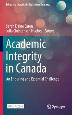 Uczciwość akademicka w Kanadzie: Trwałe i istotne wyzwanie - Academic Integrity in Canada: An Enduring and Essential Challenge