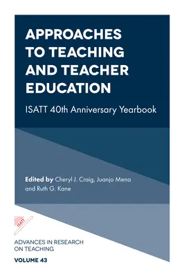 Podejście do nauczania i kształcenia nauczycieli: Rocznik 40-lecia Isatt - Approaches to Teaching and Teacher Education: Isatt 40th Anniversary Yearbook