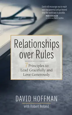 Relacje ponad zasadami: 7 zasad prowadzenia z gracją i hojnej miłości - Relationships Over Rules: 7 Principles to Lead Gracefully and Love Generously