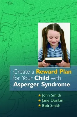 Stwórz plan nagród dla swojego dziecka z zespołem Aspergera - Create a Reward Plan for Your Child with Asperger Syndrome