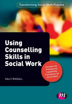 Wykorzystanie umiejętności doradczych w pracy socjalnej - Using Counselling Skills in Social Work