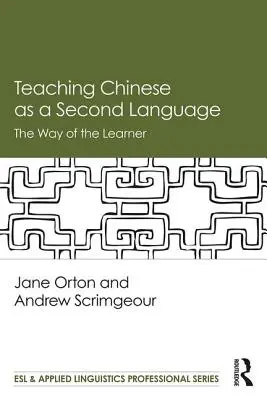 Nauczanie chińskiego jako drugiego języka - droga ucznia - Teaching Chinese as a Second Language - The Way of the Learner