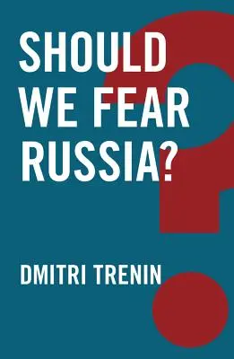 Czy powinniśmy bać się Rosji? - Should We Fear Russia?