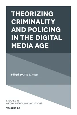 Teoretyzowanie przestępczości i policji w erze mediów cyfrowych - Theorizing Criminality and Policing in the Digital Media Age