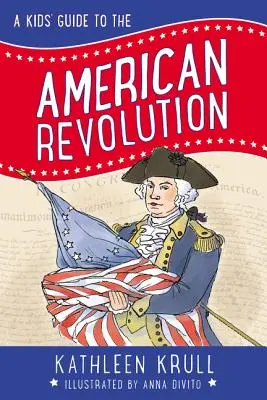 Przewodnik dla dzieci po rewolucji amerykańskiej - A Kids' Guide to the American Revolution