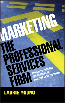 Marketing firmy świadczącej usługi profesjonalne - Marketing the Professional Services Firm