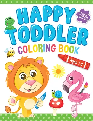 Kolorowanka dla maluchów: Kolorowanka - Happy Toddler Coloring Book: Coloring Book