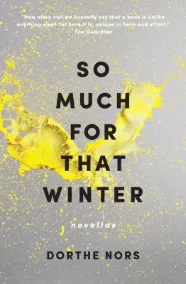 So Much for That Winter: Powieści - So Much for That Winter: Novellas