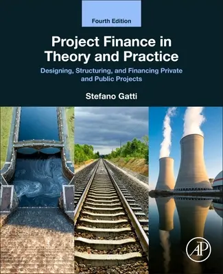 Finansowanie projektów w teorii i praktyce: Projektowanie, strukturyzacja i finansowanie projektów prywatnych i publicznych - Project Finance in Theory and Practice: Designing, Structuring, and Financing Private and Public Projects