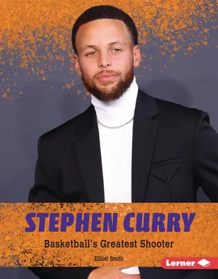 Stephen Curry: Najlepszy strzelec w koszykówce - Stephen Curry: Basketball's Greatest Shooter