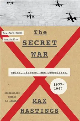 Tajna wojna: szpiedzy, szyfry i partyzanci w latach 1939-1945 - The Secret War: Spies, Ciphers, and Guerrillas, 1939-1945