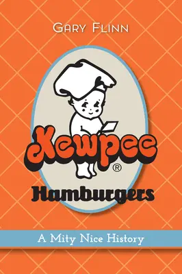 Kewpee Hamburgers: Mityczna historia - Kewpee Hamburgers: A Mity Nice History