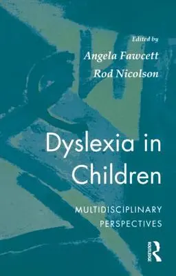 Dysleksja u dzieci: Multidyscyplinarne perspektywy - Dyslexia in Children: Multidisciplinary Perspectives
