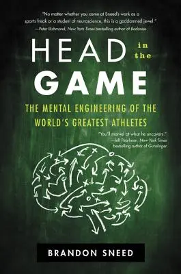 Głowa w grze: Inżynieria mentalna największych sportowców świata - Head in the Game: The Mental Engineering of the World's Greatest Athletes