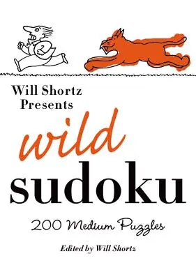 Will Shortz przedstawia Dzikie Sudoku: 200 średnich łamigłówek - Will Shortz Presents Wild Sudoku: 200 Medium Puzzles