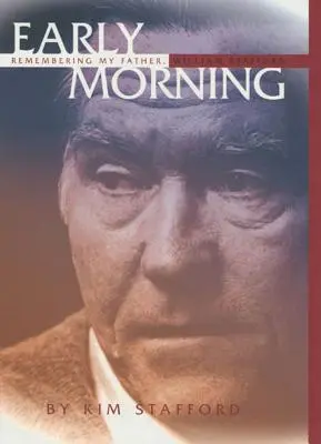 Wczesny poranek: Wspominając mojego ojca, William Stafford - Early Morning: Remembering My Father, William Stafford