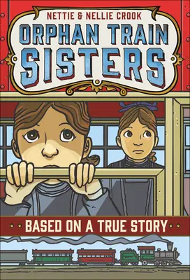 Nettie i Nellie Crook: Siostry z sierocego pociągu - Nettie and Nellie Crook: Orphan Train Sisters