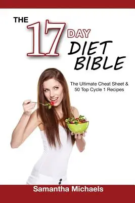 Biblia 17-dniowej diety: Najlepsza ściągawka i 50 najlepszych przepisów na cykl 1 - 17 Day Diet Bible: The Ultimate Cheat Sheet & 50 Top Cycle 1 Recipes