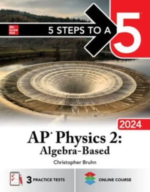 5 kroków do 5: AP Physics 2: Algebra-Based 2024 - 5 Steps to a 5: AP Physics 2: Algebra-Based 2024