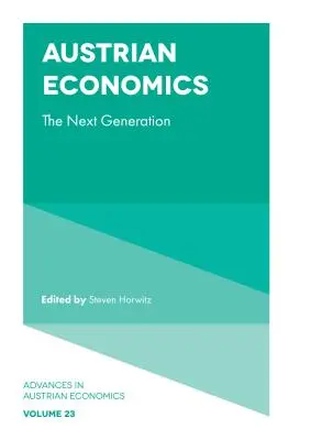 Austriacka ekonomia: Następne pokolenie - Austrian Economics: The Next Generation