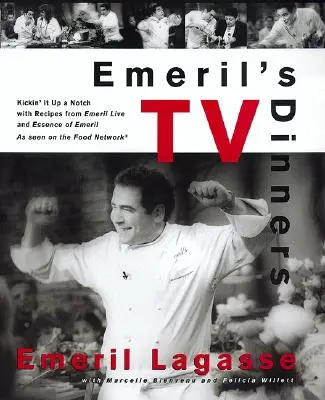 Emeril's TV Dinners: Kickin' It Up a Notch z przepisami z Emeril Live i Essence of Emeril - Emeril's TV Dinners: Kickin' It Up a Notch with Recipes from Emeril Live and Essence of Emeril