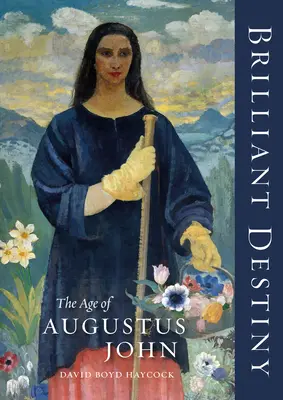 Genialne przeznaczenie: Wiek Augusta Jana - Brilliant Destiny: The Age of Augustus John