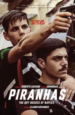 Piranie: The Boy Bosses of Naples: Powieść - Piranhas: The Boy Bosses of Naples: A Novel