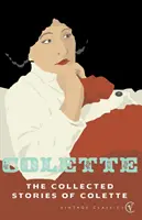 Opowiadania zebrane Colette - Collected Stories Of Colette