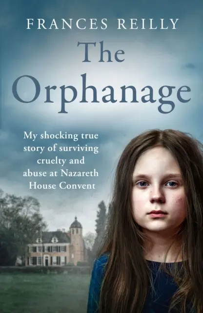 Suffer the Little Children: Prawdziwa historia maltretowanego wychowania w klasztorze - Suffer the Little Children: The True Story of an Abused Convent Upbringing