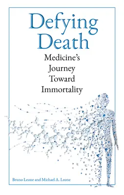 Przeciwstawiając się śmierci: Podróż medycyny ku nieśmiertelności - Defying Death: Medicine's Journey Toward Immortality