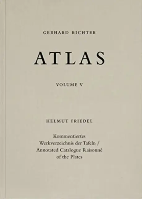 Gerhard Richter. Atlas. Vol. 5 - Annotated Catalogue Raisonne of the Plates