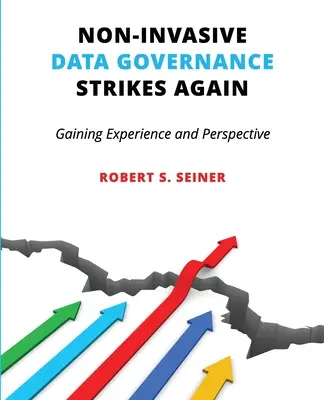 Nieinwazyjne zarządzanie danymi uderza ponownie: Zdobywanie doświadczenia i perspektywy - Non-Invasive Data Governance Strikes Again: Gaining Experience and Perspective