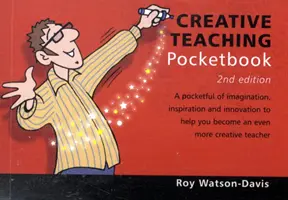 Creative Teaching Pocketbook: 2nd Edition - Creative Teaching Pocketbook: 2nd Edition