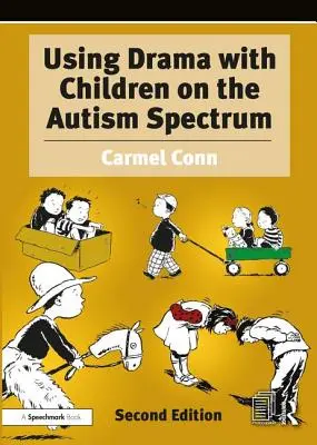 Wykorzystanie dramy w pracy z dziećmi ze spektrum autyzmu: Zasoby dla praktyków w dziedzinie edukacji i zdrowia - Using Drama with Children on the Autism Spectrum: A Resource for Practitioners in Education and Health