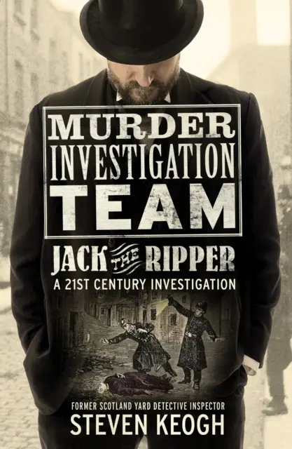 Zespół śledczy ds. morderstw: Kuba Rozpruwacz - śledztwo na miarę XXI wieku - Murder Investigation Team: Jack the Ripper - A 21st Century Investigation