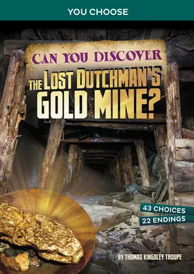 Czy potrafisz odkryć zaginioną kopalnię złota Holendra? Interaktywna przygoda ze skarbami - Can You Discover the Lost Dutchman's Gold Mine?: An Interactive Treasure Adventure