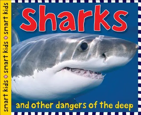 Smart Kids: Rekiny: I inne niebezpieczeństwa głębin - Smart Kids: Sharks: And Other Dangers of the Deep