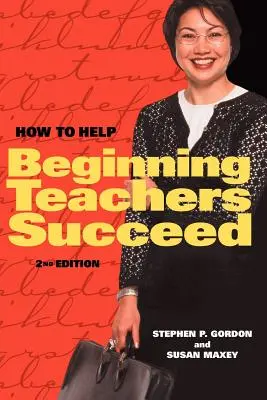 Jak pomóc początkującym nauczycielom odnieść sukces - How to Help Beginning Teachers Succeed