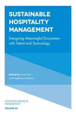 Zrównoważone zarządzanie hotelarstwem: Projektowanie znaczących spotkań z talentami i technologią - Sustainable Hospitality Management: Designing Meaningful Encounters with Talent and Technology