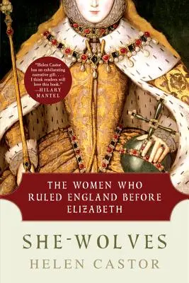 She-Wolves: Kobiety, które rządziły Anglią przed Elżbietą - She-Wolves: The Women Who Ruled England Before Elizabeth