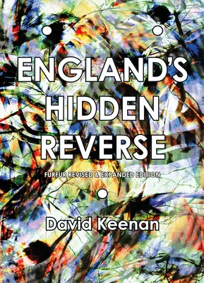 England's Hidden Reverse, wydanie poprawione i rozszerzone: Tajna historia ezoterycznego podziemia - England's Hidden Reverse, Revised and Expanded Edition: A Secret History of the Esoteric Underground