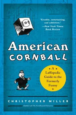 American Cornball: Laffopedyczny przewodnik po niegdyś zabawnych postaciach - American Cornball: A Laffopedic Guide to the Formerly Funny