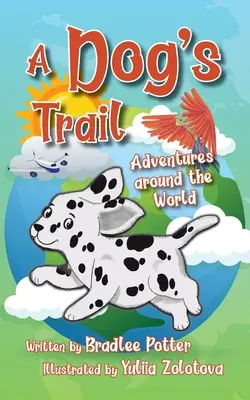 Psim tropem: Przygody dookoła świata - A Dog's Trail: Adventures Around the World