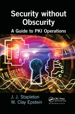 Bezpieczeństwo bez tajemnic: Przewodnik po operacjach PKI - Security Without Obscurity: A Guide to Pki Operations