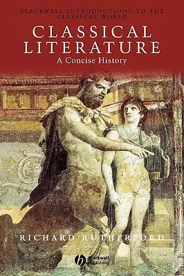 Literatura klasyczna: A Concise History - Classical Literature: A Concise History